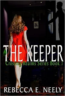 The Keeper (Crossing Realms Book 1) by Rebecca E. Neely