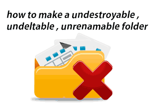 easily  Create Undeletable And Unrenamable Folders