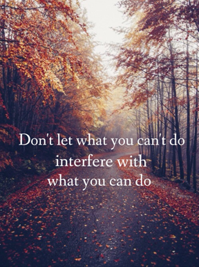 Don't let what you can't do
