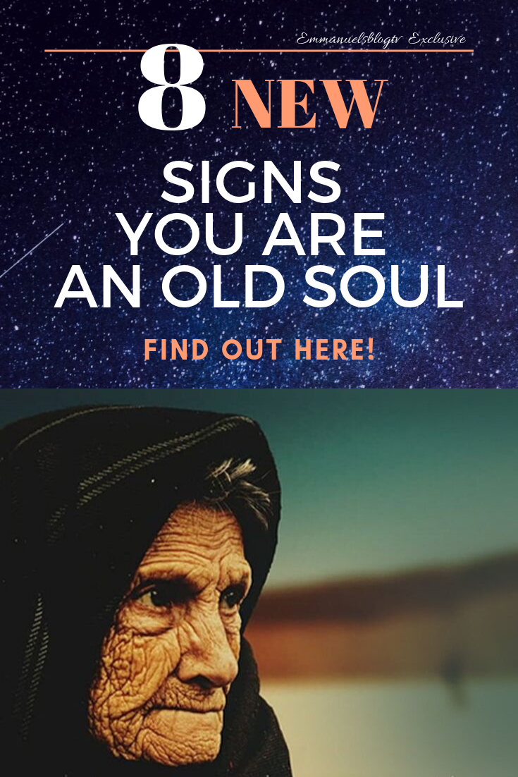 8 NEW SIGNS YOU ARE AN OLD SOUL