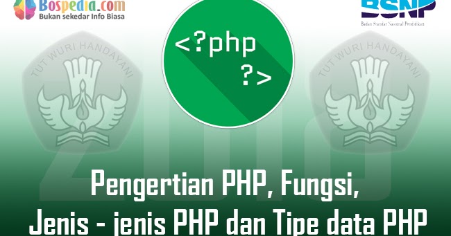 Pengertian Php, Fungsi, Jenis - Jenis Php Dan Tipe Data Php - Baca Material
