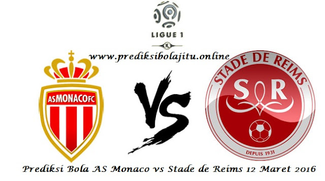 Prediksi Bola AS Monaco vs Stade de Reims 12 Maret 2016