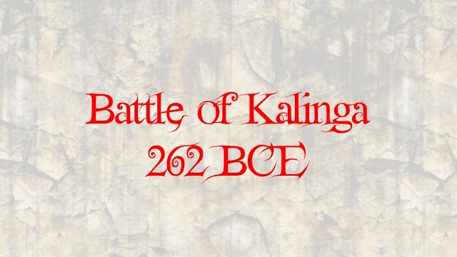 The Battle of Kalinga(Kalinga War) - 262 BC