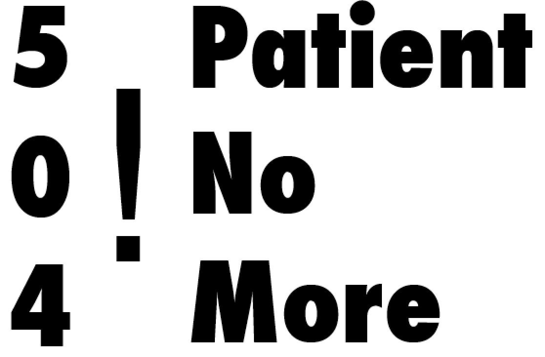 504 Patient No More logo in bold text. 504 is stacked on the left with a large exclamation mark to its right and the words "Patient No More" justified left to the right of the exclamation mark.