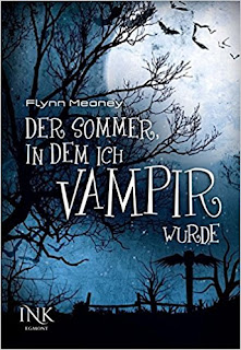 Der Sommer, in dem ich Vampir wurde von Flynn Meaney
