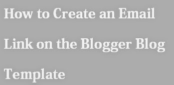How to Create an Email Link on the Blogger Blog Template : eAskme