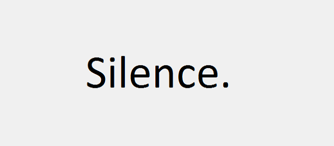 Silence.