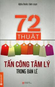 72 Thuật Tấn Công Tâm Lý Trong Bán Lẻ - Nhiều Tác Giả