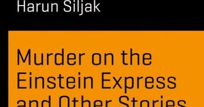 Murder on the Einstein Express and Other Stories (Science and Fiction)