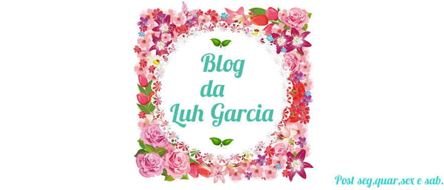 Blog da Luh Garcia
