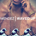 Mendez - Waved Up || 2016 || Baixar agora