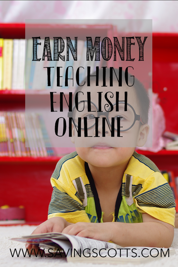 Earn money teaching English online Saving Scotts