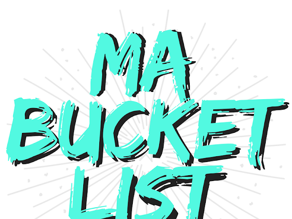 BUCKET LIST : Ma liste de choses à faire avant de mourir
