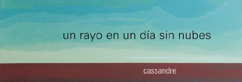 Un rayo en un dia sin nubes / Cassandre