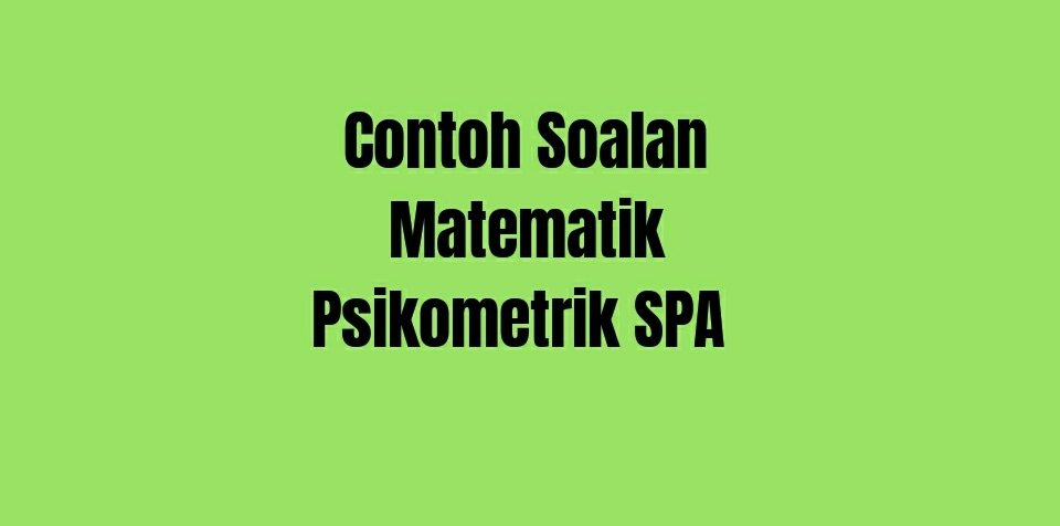 Contoh Soalan Matematik Psikometrik SPA 2023  SPA9