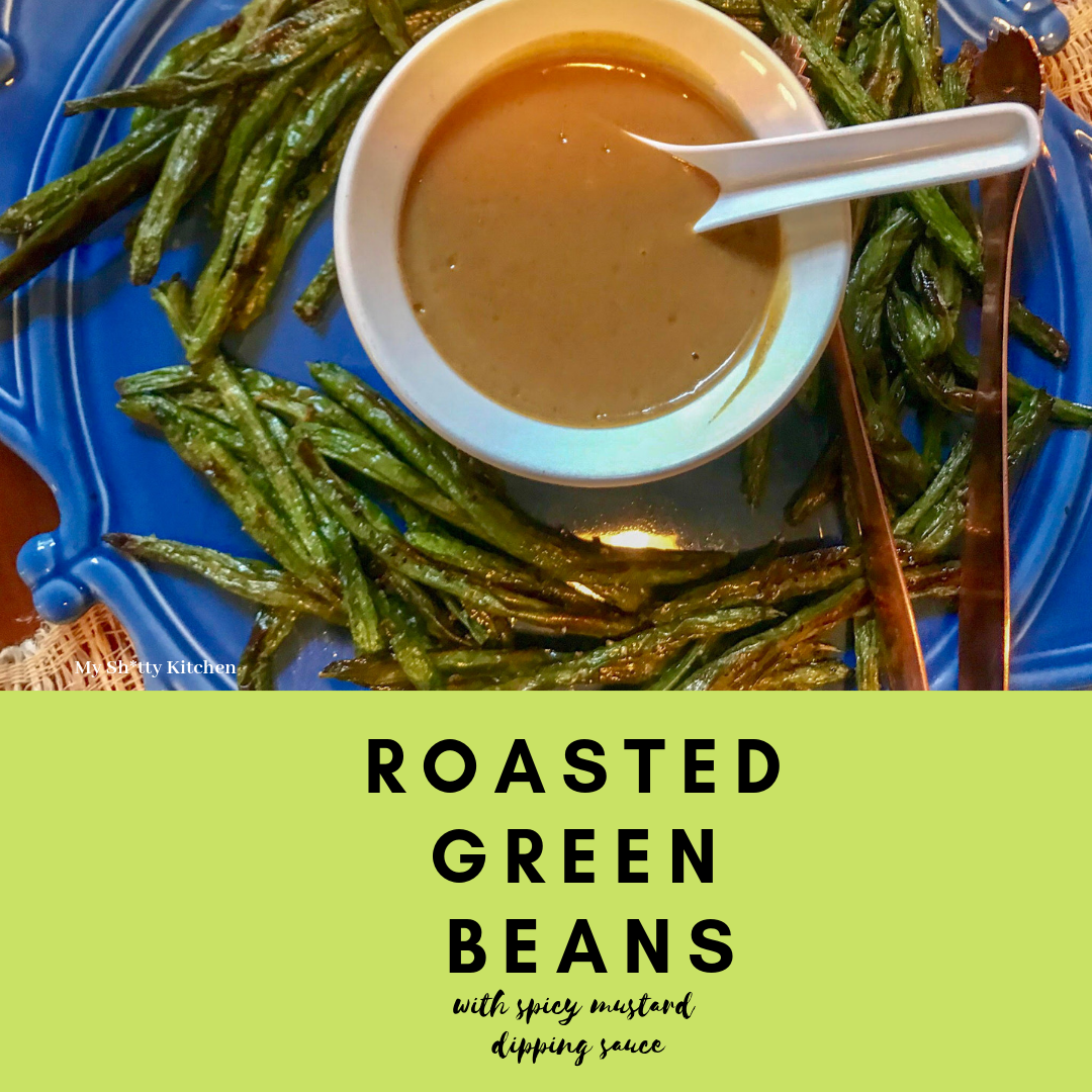 When you make plans, sometimes they go awry (Roasted Green beans with