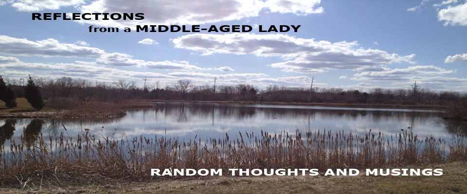 Reflections from a Middle-Aged Lady