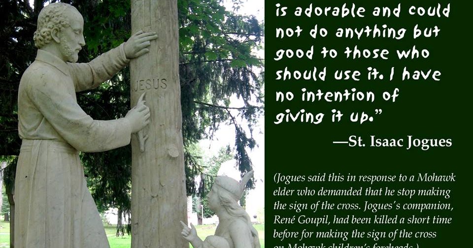 Gloria Romanorum Saint Isaac Jogues and the sign of the cross