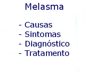 Melasma causas sintomas diagnóstico tratamento prevenção riscos complicações