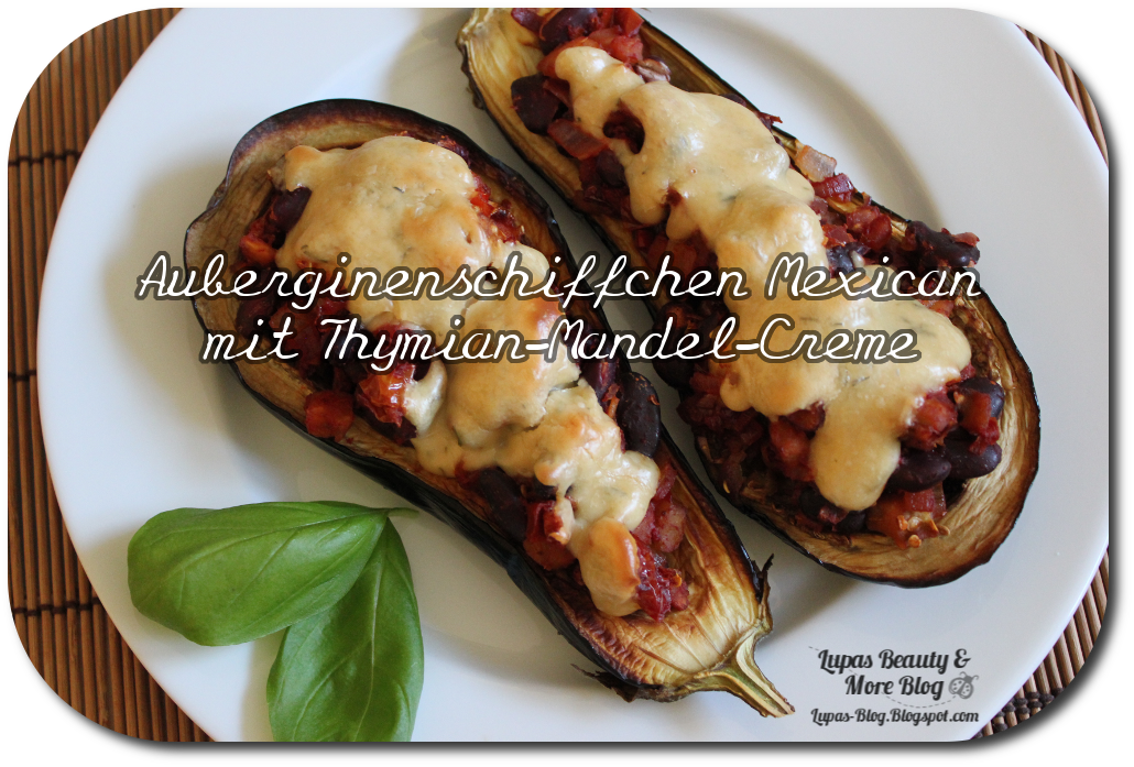 * Lupas Beauty & more Blog *: Rezept:Auberginenschiffchen Mexican mit ... * Lupas Beauty & more Blog *: Rezept:Auberginenschiffchen Mexican mit ...