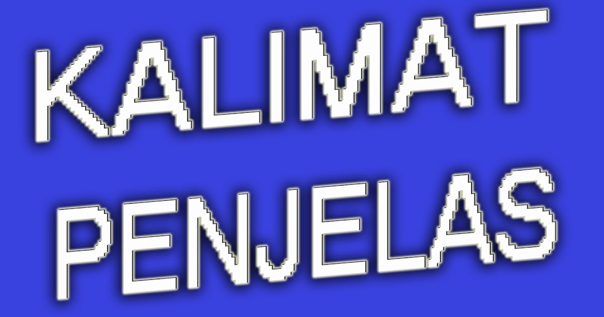 Penjelasan Kalimat Utama Dan Kalimat Penjelas Lengkap Dengan Penjelasannya Belajar Bahasa Arab