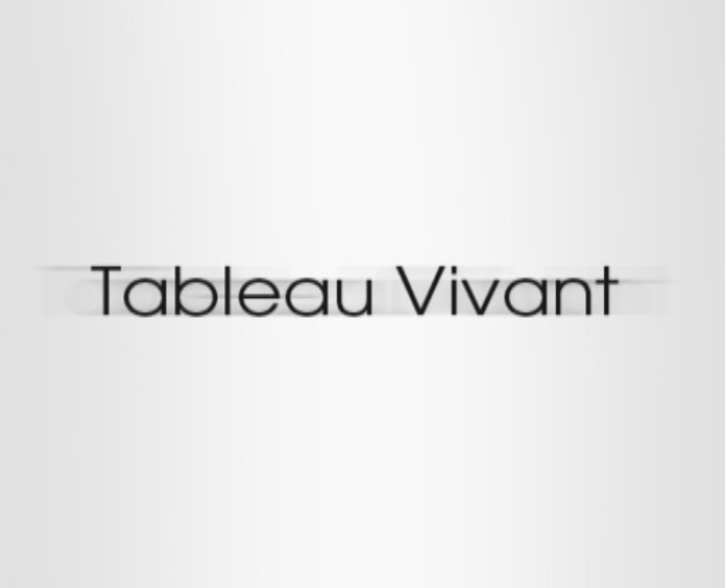 Tableau Vivant