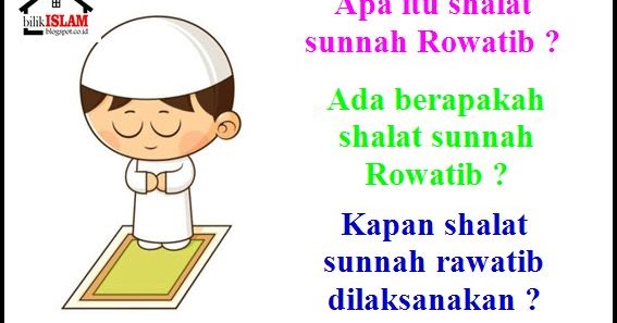 Shalat Sunnah Rawatib (Pembagian Dan Waktu Pelaksanaannya 