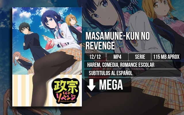 Masamune-Kun%2BNo%2BRevenge - Masamune-kun No Revenge [MP4][MEGA][12/12] - Anime Ligero [Descargas]