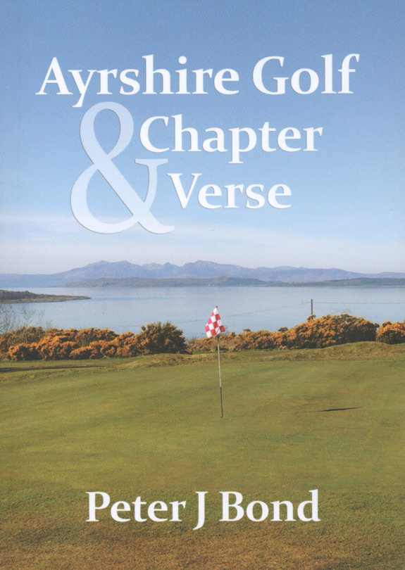 AYRSHIRE GOLF AYRSHIRE GOLF CHAPTER & VERSE New book that charts