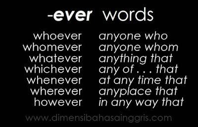 Menggunakan Kata Whatever, Whoever, Whomever, Whichever, Whenever, Wherever, However