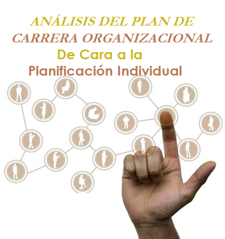 Planificación y Desarrollo de Recursos Humanos : ANÁLISIS DEL PLAN DE  CARRERA