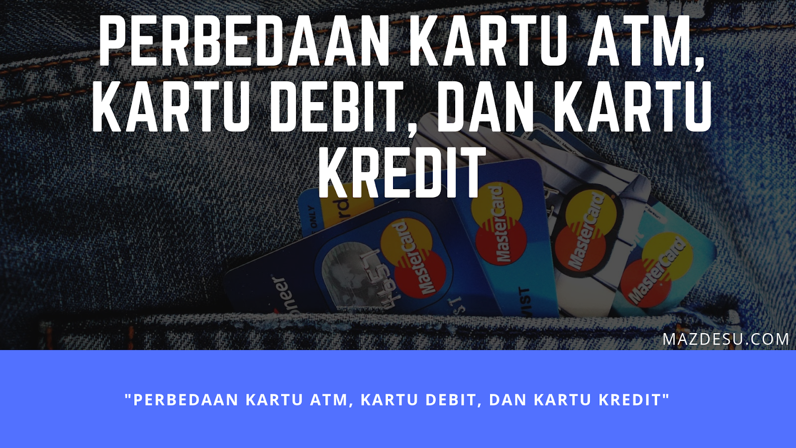 Perbedaan Kartu ATM, Kartu Debit, dan Kartu Kredit Perbedaan Kartu ATM, Kartu Debit, dan Kartu Kredit