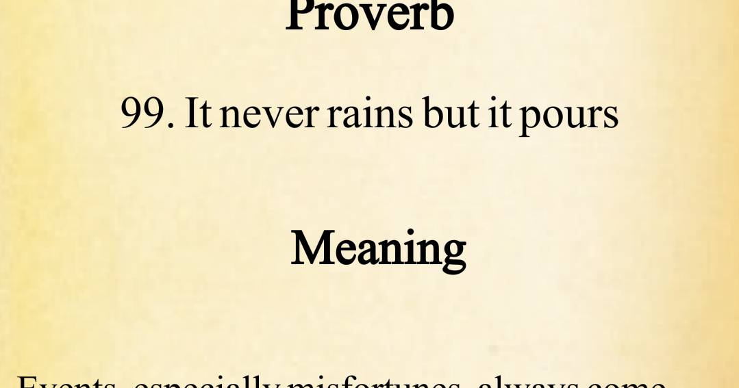 DIL KI DUNYA it never rains but it pours English, PROVERBS, with meanings