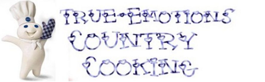 True-Emotions Country Cooking