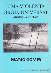 Uma violenta orgia universal: antologia poética de Mário Gomes