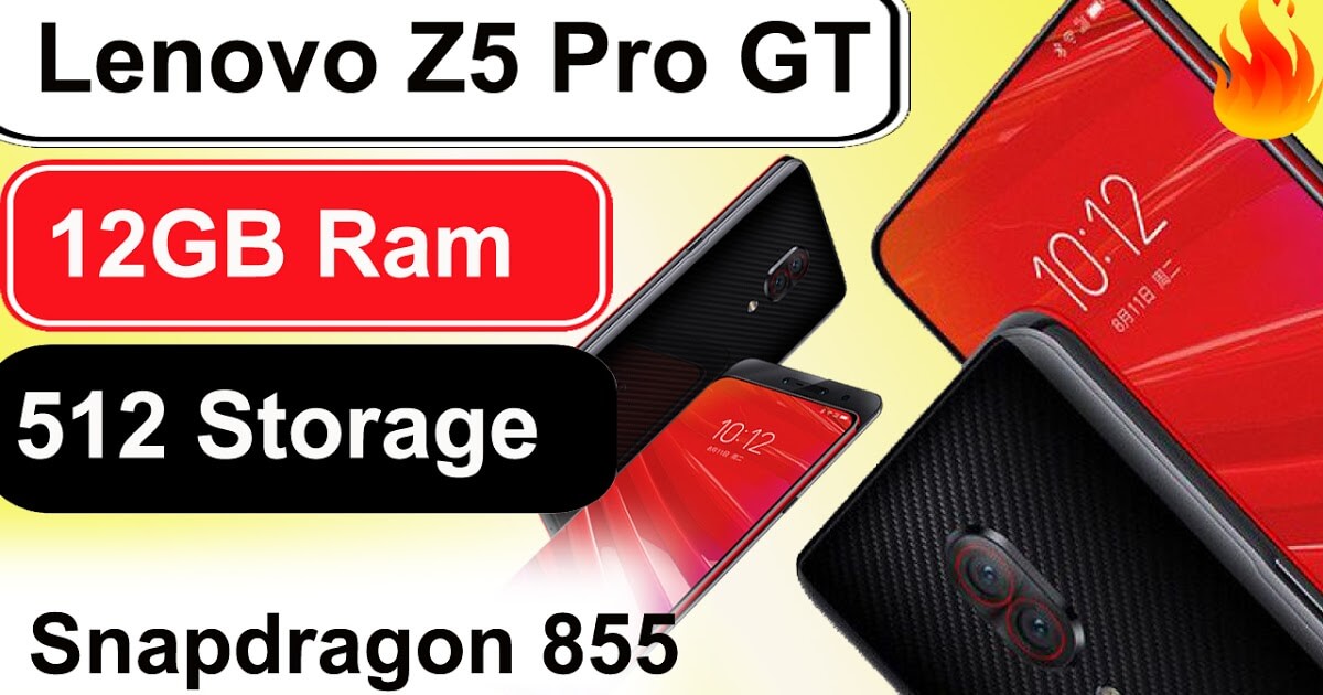 Lenovo Z5 Pro GT launched with Qualcomm Snapdragon 855,12 GB RAM and 512 GB internal storage.
