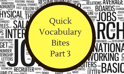 Quick Vocabulary Bites: Part 3