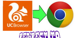 Cara Membuat Dan Memasang Uc Browser Redirect otomatis KeGoogle Crome Terbaru