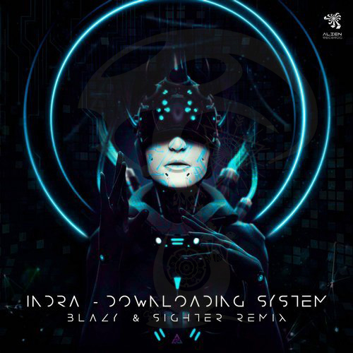 Indra - Downloading System (Blazy & Sighter Remix) (2019)