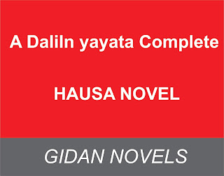 A Daliln yayata Complete- Hausa Novels Blog