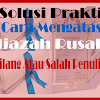 Solusi Mudah Cara Mengatasi Ijazah Rusak, Hilang Atau Salah Penulisan