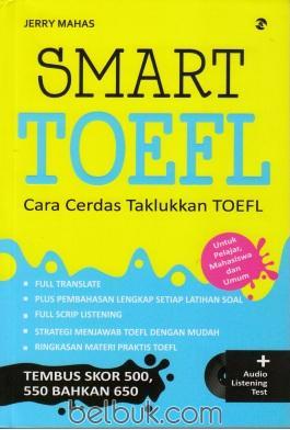 Smart TOEFL: Cara Cerdas Taklukkan TOEFL