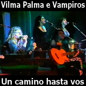 Vilma Palma e Vampiros – Un camino hasta vos