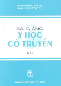 Bài giảng Y học cổ truyền - Tập 2 - Đại học Y Hà Nội
