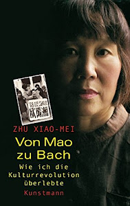 Von Mao zu Bach: Wie ich die Kulturrevolution überlebte