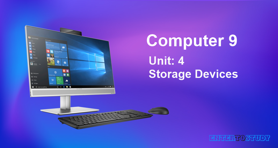KIPS 9th Class Computer Notes Unit 4: Storage Devices KIPS 9th Class Computer Notes Unit 4: Storage Devices