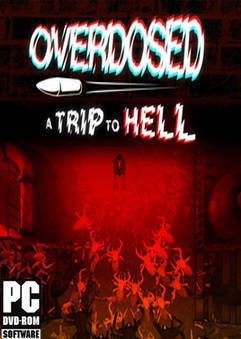 Overdosed A Trip To Hell PC Full Game