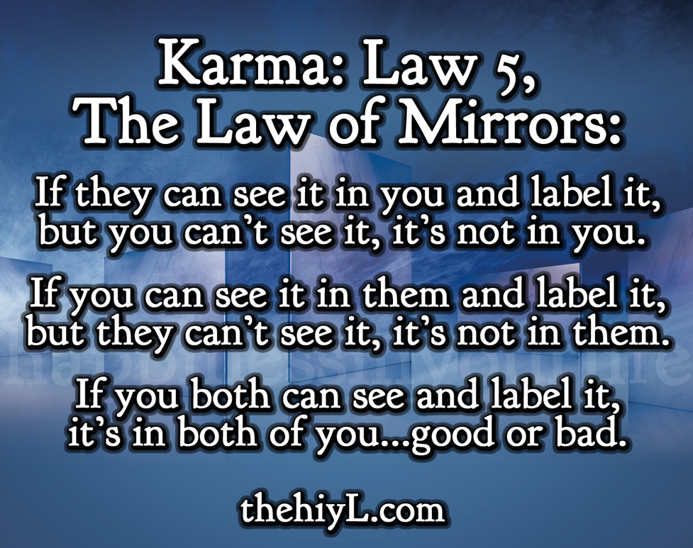 Karma Law 5, The Law of Mirrors
