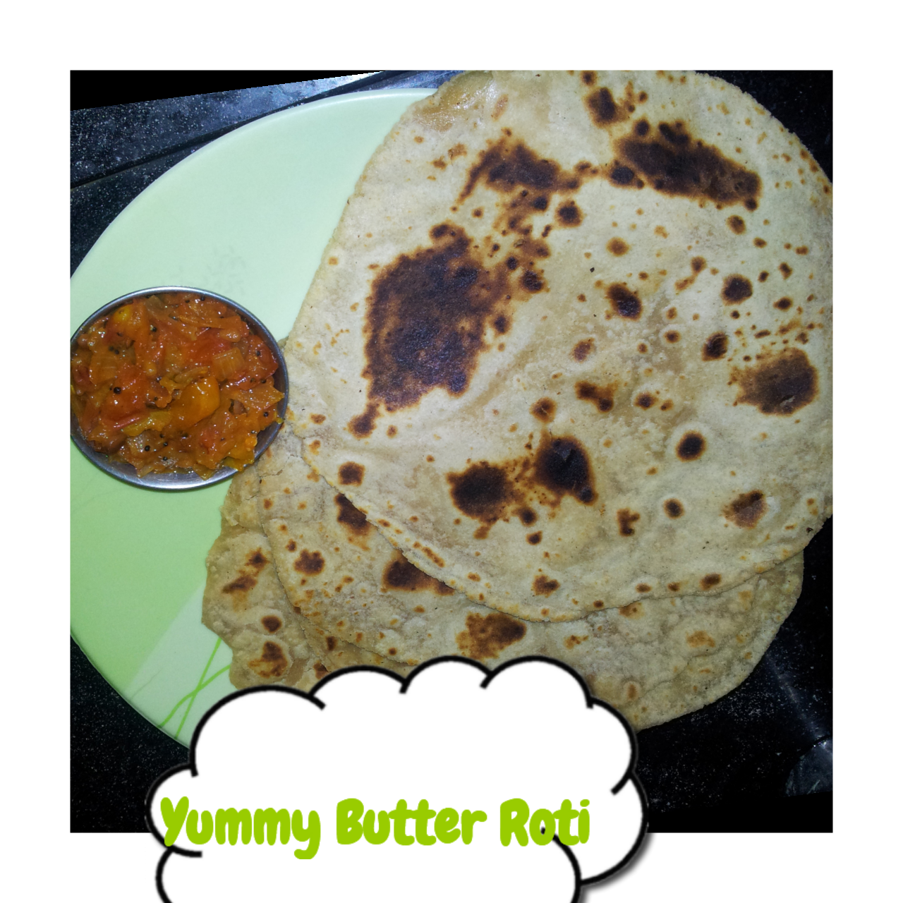 How to prepare Butter Roti.