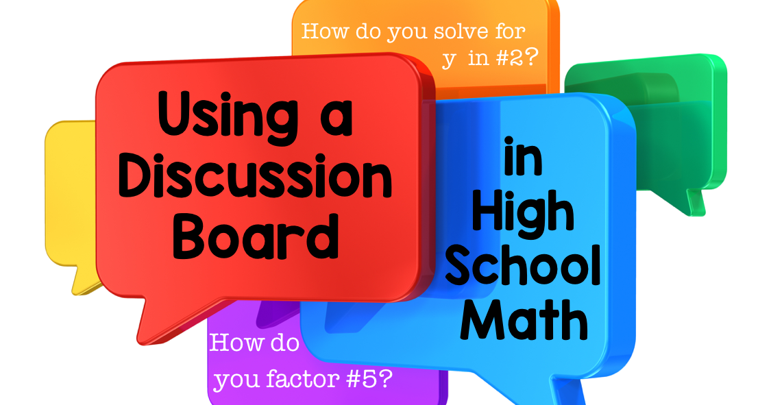 Using a Classroom Discussion Board in High School Math Teaching High School Math